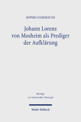 Johann Lorenz von Mosheim als Prediger der Aufklärung - Sophia Farnbauer