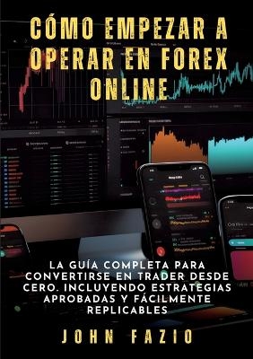 Cómo empezar a operar en Forex Online - John Fazio