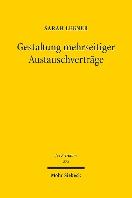 Gestaltung mehrseitiger Austauschverträge - Sarah Legner