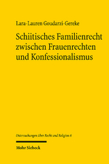 Schiitisches Familienrecht zwischen Frauenrechten und Konfessionalismus - Lara-Lauren Goudarzi-Gereke