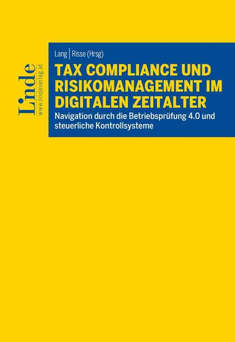 Tax Compliance und Risikomanagement im digitalen Zeitalter - Heribert Anzinger, Christiane Belz, Ellen Birkemeyer, Rainer Brandl, Daniel Dallhammer, Eva Eberhartinger, Bernhard Enzinger, Dirk Feuerstack, Michael Frey, Simon Hofstätter, Tanja Leibold, Bernhard Liekenbrock, Alicja Majdanska, Jasmina Nestorovic, Raffaello Pietropaolo, Philipp Scharizer, Christoph Schmidt, Severin Schragl