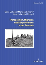 Transposition, Migration und KörperGrenzen in der Romania - 