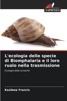 L'ecologia delle specie di Biomphalaria e il loro ruolo nella trasmissione - Kazibwe Francis