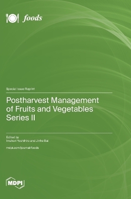 Postharvest Management of Fruits and Vegetables Series II