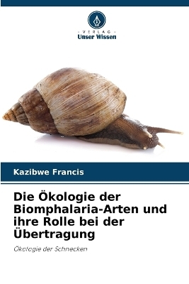 Die Ãkologie der Biomphalaria-Arten und ihre Rolle bei der Ãbertragung - Kazibwe Francis