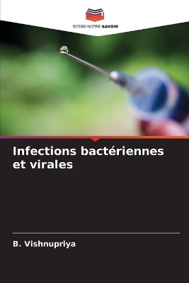 Infections bactériennes et virales - B Vishnupriya