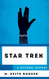 Star Trek: A Cultural History -  M. Keith Booker