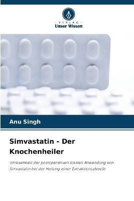 Simvastatin - Der Knochenheiler - Anu Singh