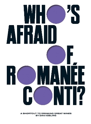 Who's Afraid of Romanée-Conti? - Dan Keeling