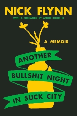 Another Bullshit Night in Suck City - Nick Flynn