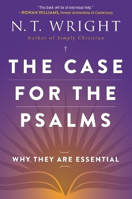 The Case For The Psalms - N. T. Wright