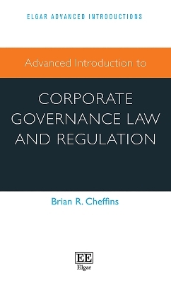 Advanced Introduction to Corporate Governance Law and Regulation - Brian R. Cheffins