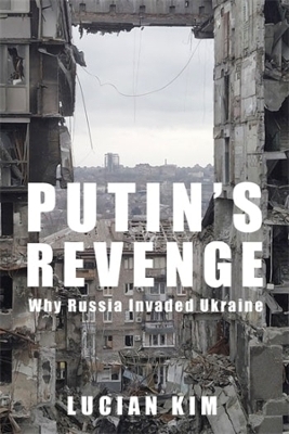 Putin's Revenge - Lucian Kim