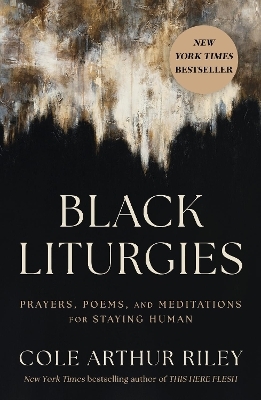 Black Liturgies - Cole Arthur Riley