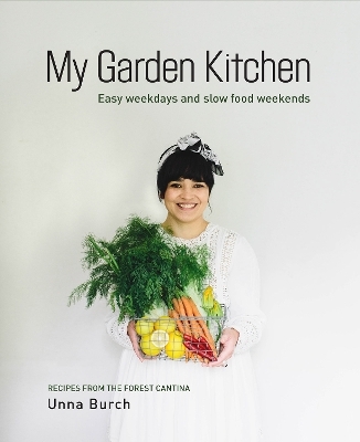 My Garden Kitchen - Unna Burch