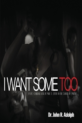 I Want Some Too - John R Adolph