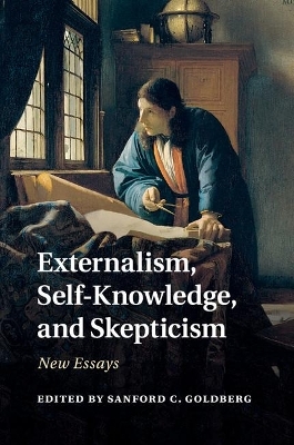 Externalism, Self-Knowledge, and Skepticism - 