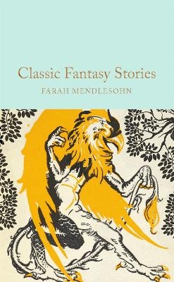 Classic Fantasy Stories - Farah Mendlesohn
