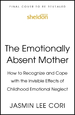 The Emotionally Absent Mother - Jasmin Lee Cori