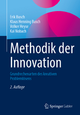 Methodik der Innovation - Busch, Erik; Busch, Klaus Henning; Heyse, Volker; Nobach, Kai