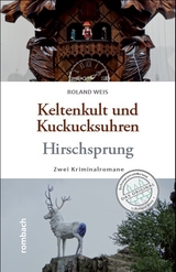 Keltenkult und Kuckucksuhren / Hirschsprung - Roland Weis