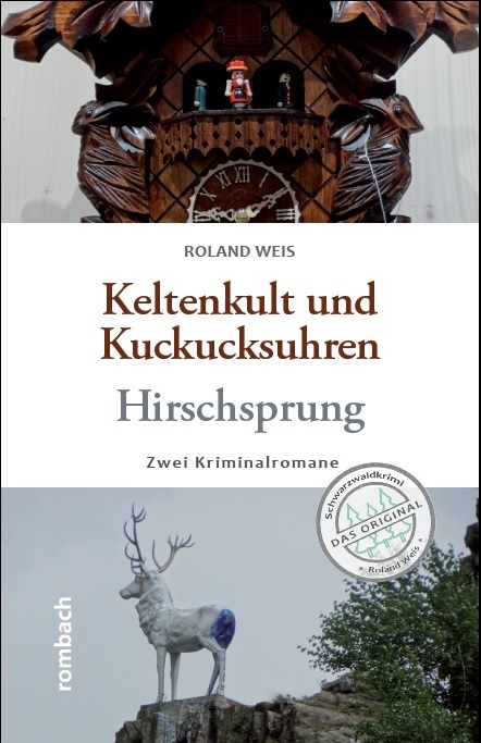 Keltenkult und Kuckucksuhren / Hirschsprung - Roland Weis