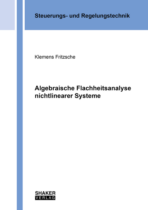 Algebraische Flachheitsanalyse nichtlinearer Systeme - Klemens Fritzsche