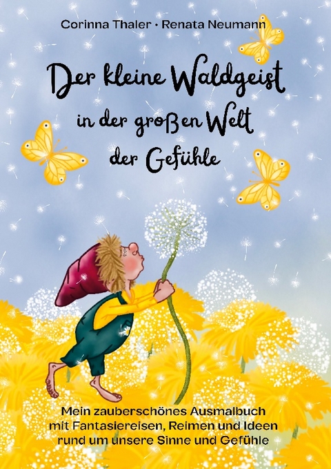 Der kleine Waldgeist in der grossen Welt der Gefühle - Corinna Thaler