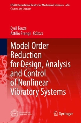 Model Order Reduction for Design, Analysis and Control of Nonlinear Vibratory Systems - 