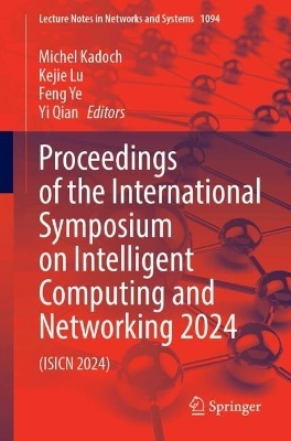 Proceedings of the International Symposium on Intelligent Computing and Networking 2024 - 