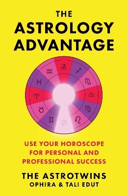 The Astrology Advantage - Ophira Edut, Tali Edut