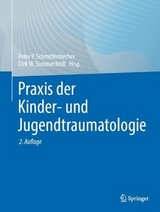 Praxis der Kinder- und Jugendtraumatologie - Schmittenbecher, Peter P.; Sommerfeldt, Dirk W.