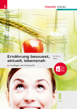 Ernährung - bewusst, aktuell, lebensnah II Grundlagen und Inhaltsstoffe - Anita Reischl, Helga Rogl