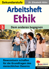 Arbeitsheft Ethik / Band 3: Dem anderen begegnen - Elisabeth Höhn