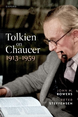 Tolkien on Chaucer, 1913-1959 - John M. Bowers, Peter Steffensen