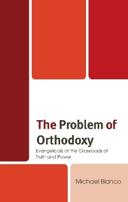 The Problem of Orthodoxy - Michael Blanco