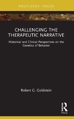 Challenging the Therapeutic Narrative - Robert G Goldstein