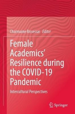 Female Academics’ Resilience during the COVID-19 Pandemic - 