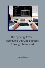 The Synergy Effect: Achieving DevOps Success Through Teamwork - Jamie Olsen