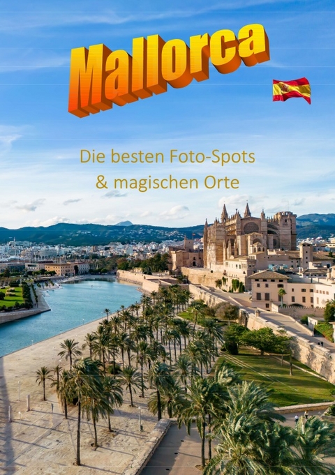 MALLORCA Die besten Foto-Spots & magischen Orte - Marcel Boss