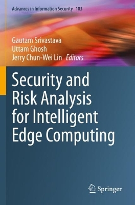 Security and Risk Analysis for Intelligent Edge Computing - 