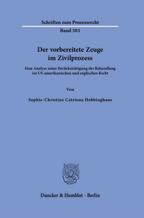 Der vorbereitete Zeuge im Zivilprozess - Sophie-Christine Catriona Hebbinghaus