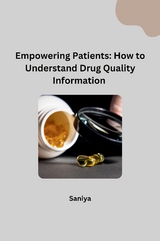 Empowering Patients: How to Understand Drug Quality Information -  Saniya