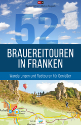 52 Brauereitouren in Franken - Bastian Böttner, Markus Raupach