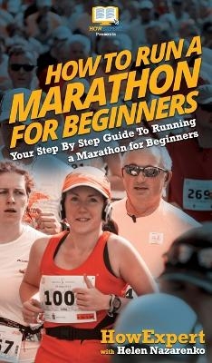 How To Run a Marathon For Beginners -  HowExpert, Helen Nazarenko