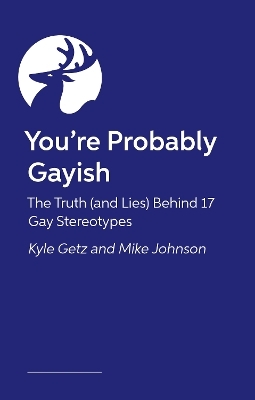 You’re Probably Gayish - Kyle Getz, Mike Johnson