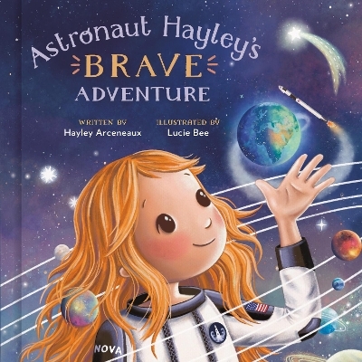 Astronaut Hayley's Brave Adventure - Hayley Arceneaux