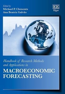 Handbook of Research Methods and Applications in Macroeconomic Forecasting - 