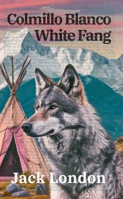 Colmillo Blanco - White Fang - Jack London