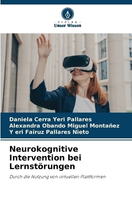 Neurokognitive Intervention bei Lernstörungen - Daniela Cerra Yeri Pallares, Alexandra Obando Miguel Montañez, Y eri Fairuz Pallares Nieto